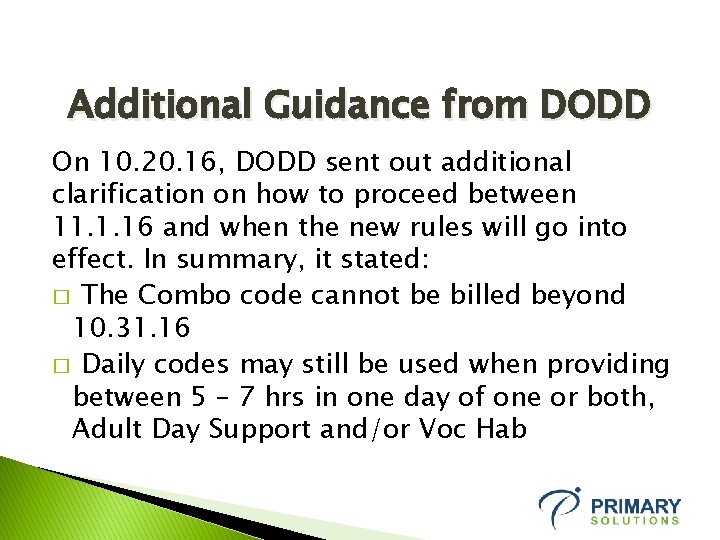 Additional Guidance from DODD On 10. 20. 16, DODD sent out additional clarification on