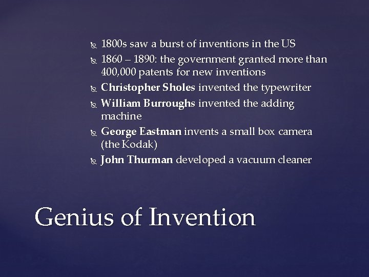  1800 s saw a burst of inventions in the US 1860 – 1890: