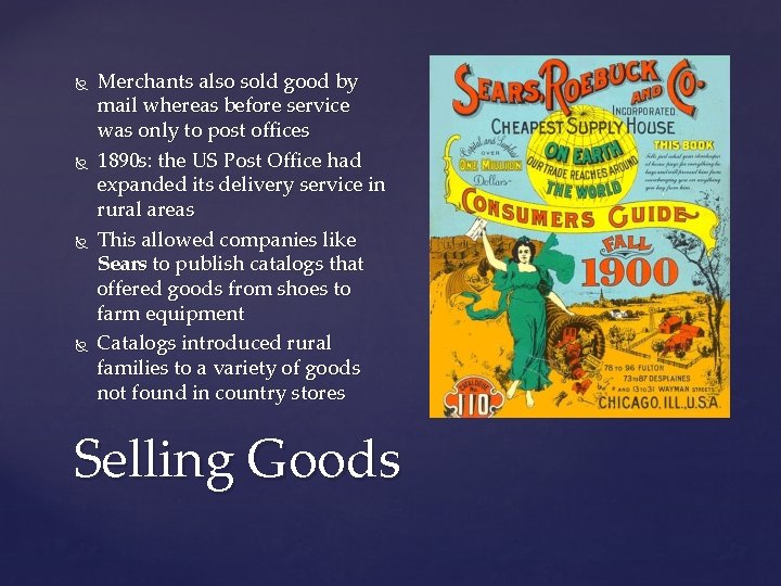  Merchants also sold good by mail whereas before service was only to post