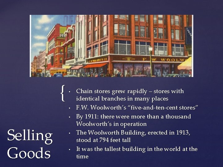 { • • • Selling Goods • • Chain stores grew rapidly – stores