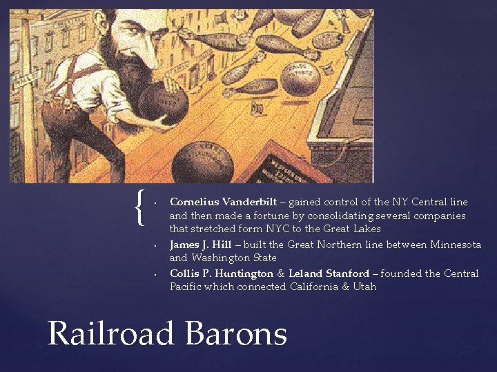 { • • • Cornelius Vanderbilt – gained control of the NY Central line