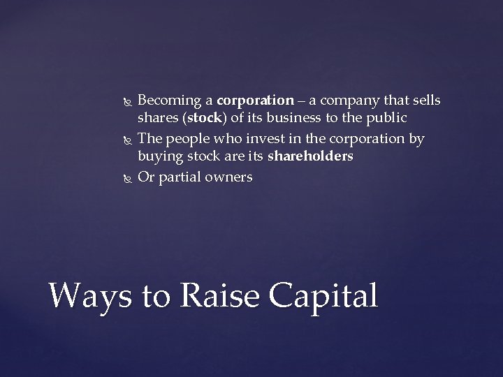  Becoming a corporation – a company that sells shares (stock) of its business