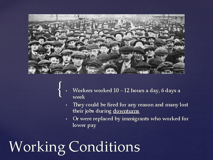 { • • • Workers worked 10 – 12 hours a day, 6 days