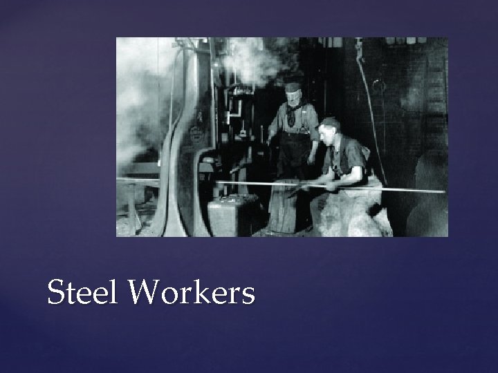 Steel Workers 