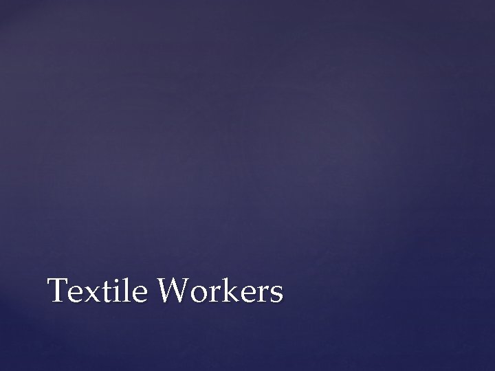 Textile Workers 