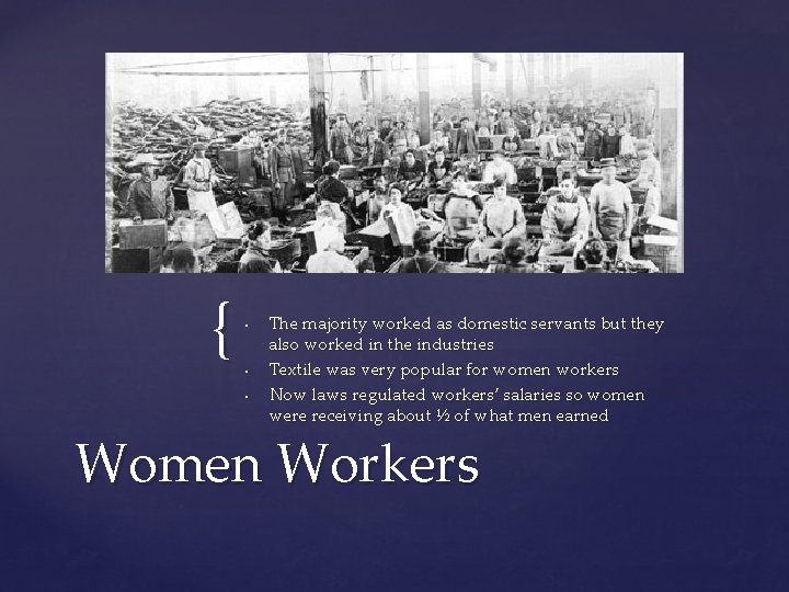 { • • • The majority worked as domestic servants but they also worked
