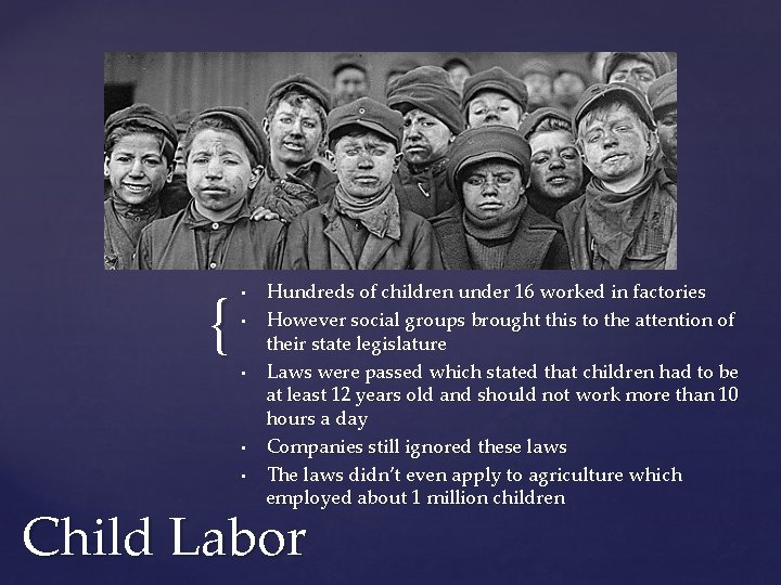 { • • • Hundreds of children under 16 worked in factories However social