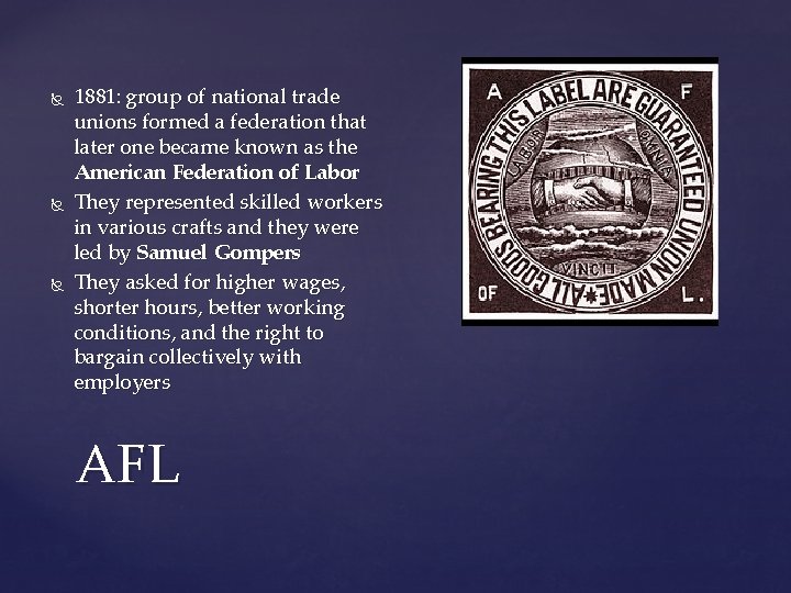  1881: group of national trade unions formed a federation that later one became