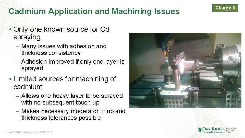 Cadmium Application and Machining Issues • Only one known source for Cd spraying –