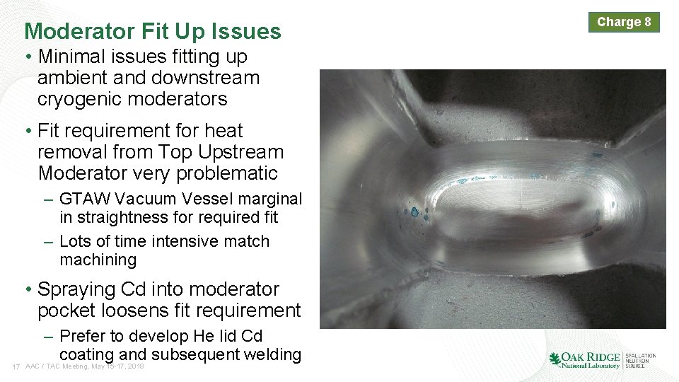 Moderator Fit Up Issues • Minimal issues fitting up ambient and downstream cryogenic moderators