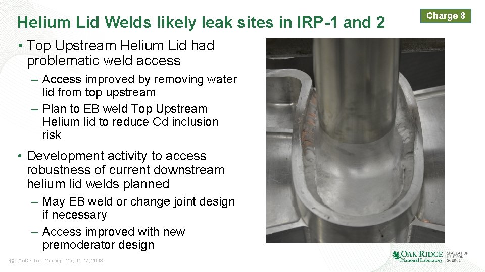 Helium Lid Welds likely leak sites in IRP-1 and 2 • Top Upstream Helium