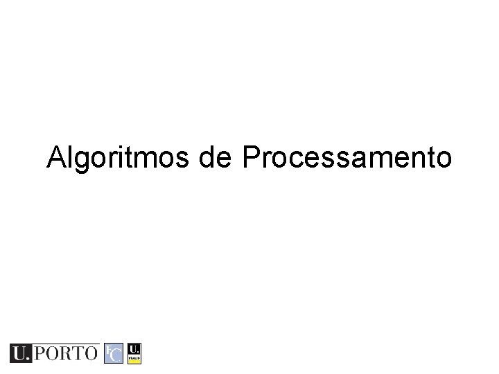 Algoritmos de Processamento 