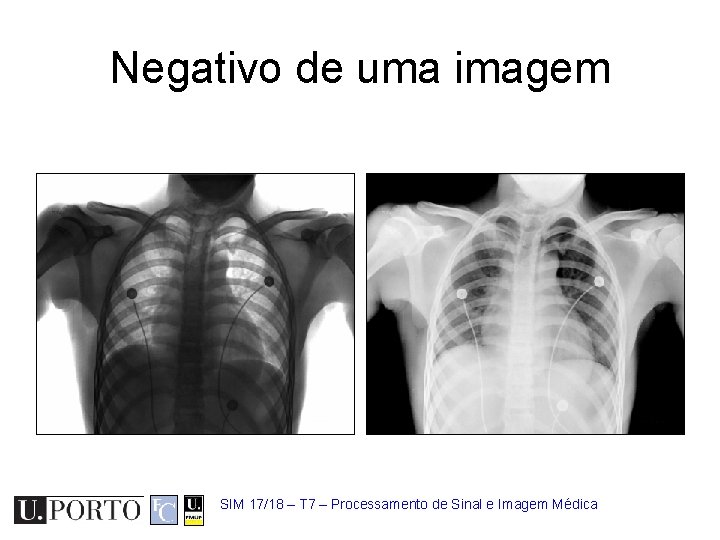 Negativo de uma imagem SIM 17/18 – T 7 – Processamento de Sinal e