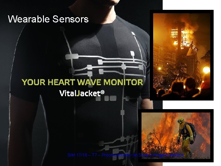 Wearable Sensors SIM 17/18 – T 7 – Processamento de Sinal e Imagem Médica