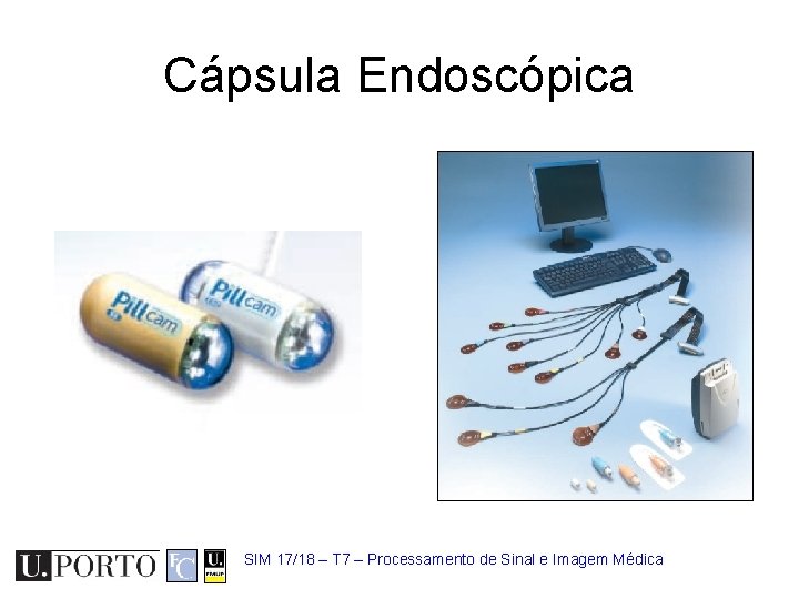 Cápsula Endoscópica SIM 17/18 – T 7 – Processamento de Sinal e Imagem Médica