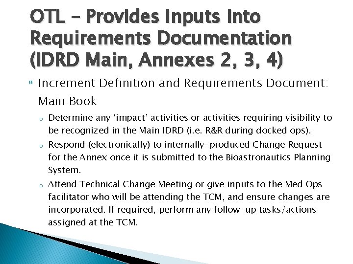 OTL – Provides Inputs into Requirements Documentation (IDRD Main, Annexes 2, 3, 4) Increment