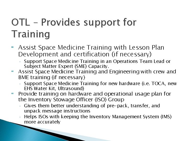 OTL – Provides support for Training Assist Space Medicine Training with Lesson Plan Development OTL – Provides support for Training Assist Space Medicine Training with Lesson Plan Development