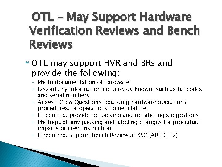 OTL – May Support Hardware Verification Reviews and Bench Reviews OTL may support HVR OTL – May Support Hardware Verification Reviews and Bench Reviews OTL may support HVR