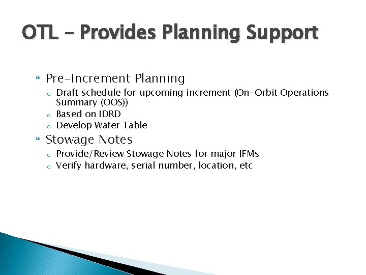 OTL – Provides Planning Support Pre-Increment Planning o o o Draft schedule for upcoming OTL – Provides Planning Support Pre-Increment Planning o o o Draft schedule for upcoming