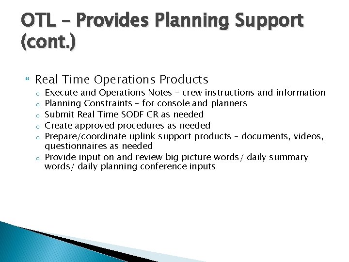 OTL – Provides Planning Support (cont. ) Real Time Operations Products o o o