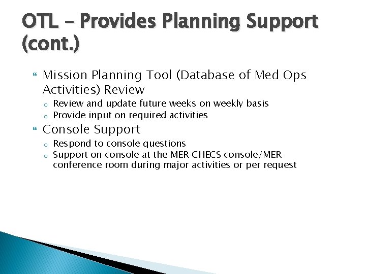 OTL – Provides Planning Support (cont. ) Mission Planning Tool (Database of Med Ops