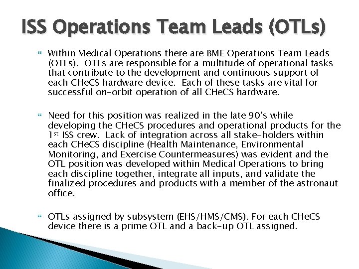 ISS Operations Team Leads (OTLs) Within Medical Operations there are BME Operations Team Leads