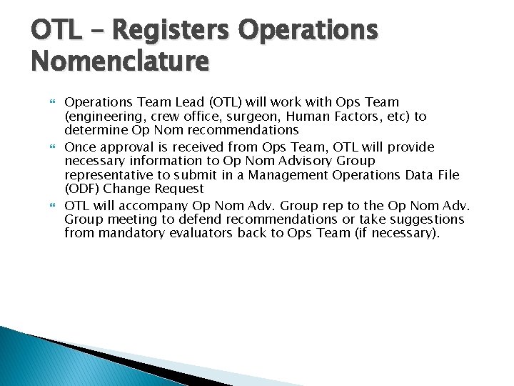 OTL – Registers Operations Nomenclature Operations Team Lead (OTL) will work with Ops Team