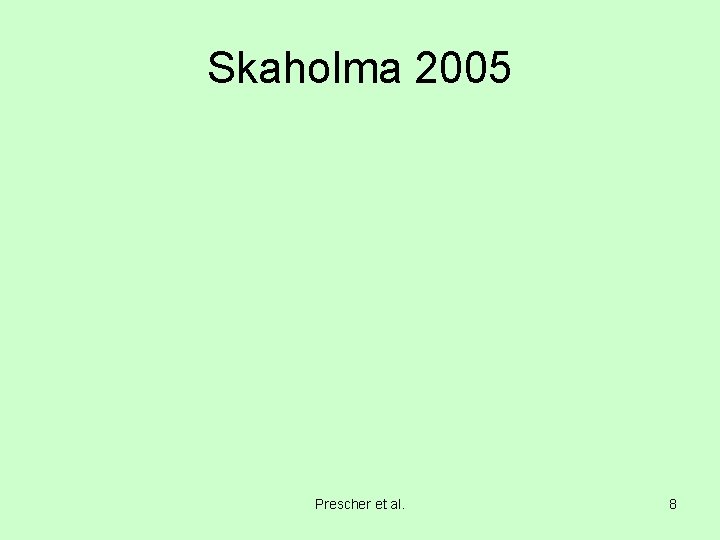 Skaholma 2005 Prescher et al. 8 