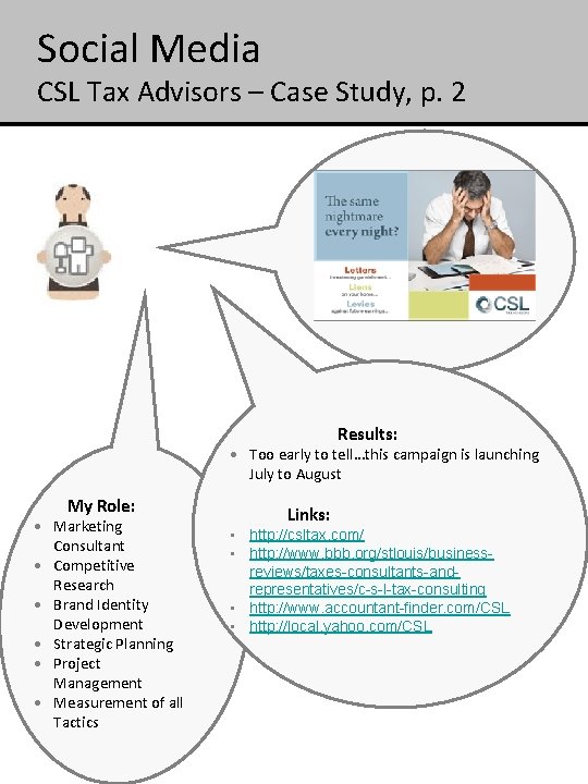 Social Media CSL Tax Advisors – Case Study, p. 2 Results: • Too early