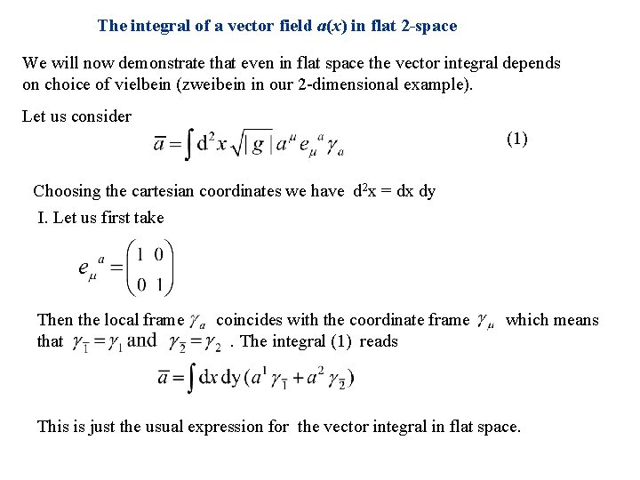 The integral of a vector field a(x) in flat 2 -space We will now