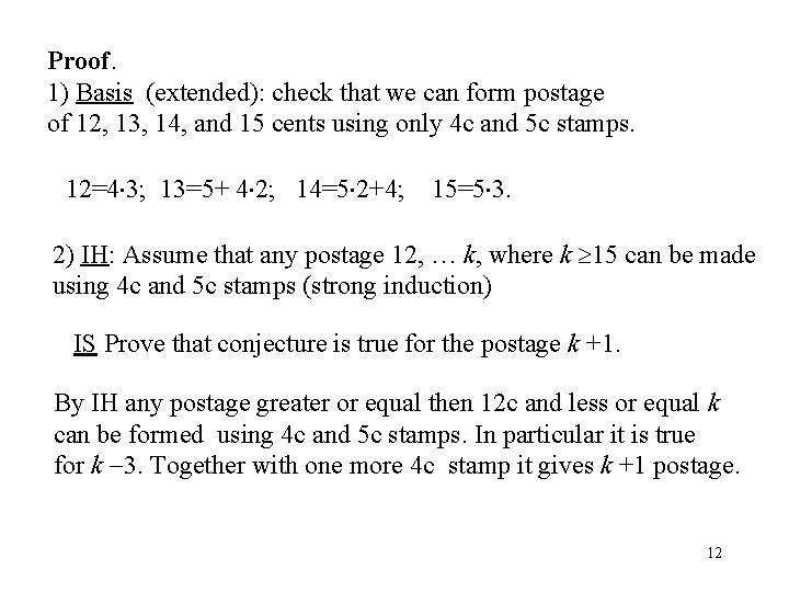 Proof. 1) Basis (extended): check that we can form postage of 12, 13, 14,