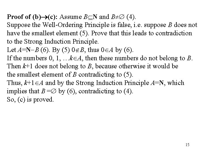 Proof of (b) (c): Assume B N and B (4). Suppose the Well-Ordering Principle