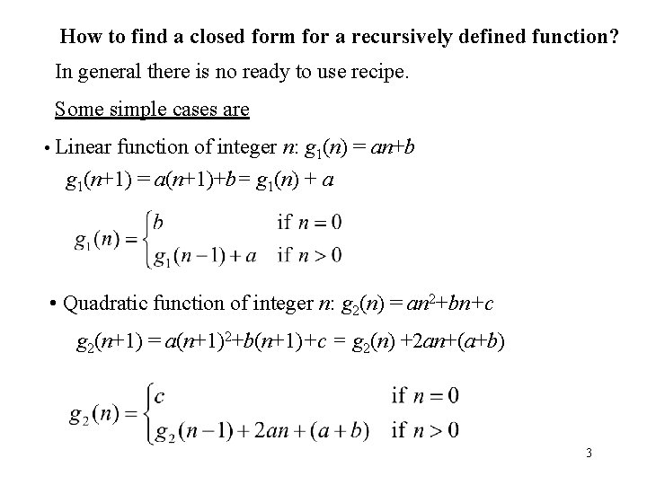 How to find a closed form for a recursively defined function? In general there