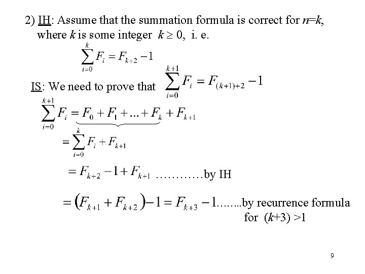 2) IH: Assume that the summation formula is correct for n=k, where k is