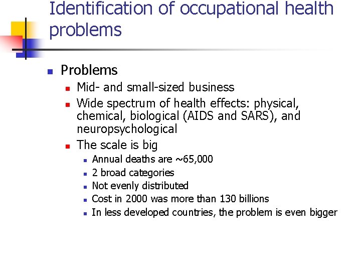 Identification of occupational health problems n Problems n n n Mid- and small-sized business