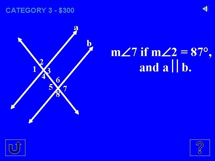 CATEGORY 3 - $300 a b 1 2 4 3 5 6 8 7