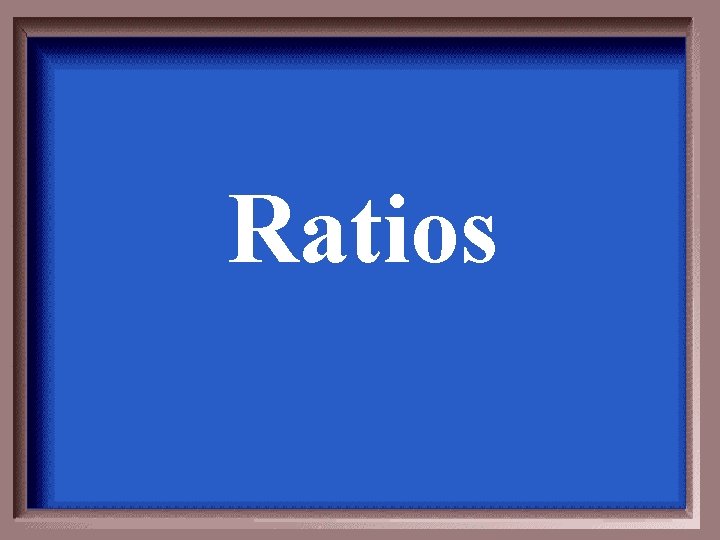 Ratios 