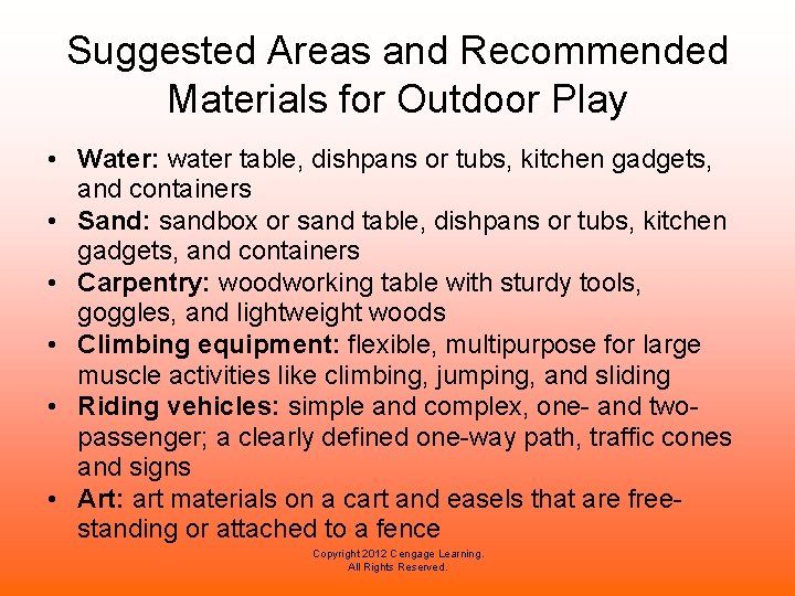 Suggested Areas and Recommended Materials for Outdoor Play • Water: water table, dishpans or