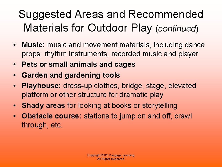 Suggested Areas and Recommended Materials for Outdoor Play (continued) • Music: music and movement