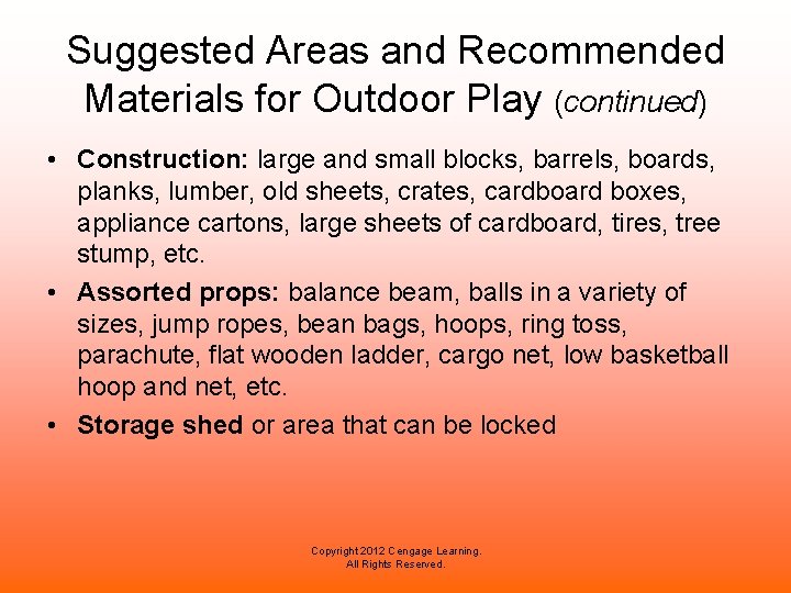 Suggested Areas and Recommended Materials for Outdoor Play (continued) • Construction: large and small