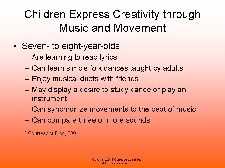 Children Express Creativity through Music and Movement • Seven- to eight-year-olds – – Are