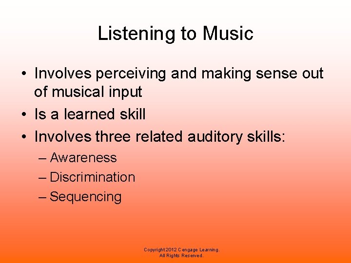 Listening to Music • Involves perceiving and making sense out of musical input •