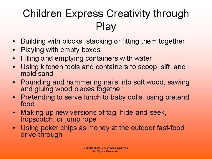 Children Express Creativity through Play • • Building with blocks, stacking or fitting them