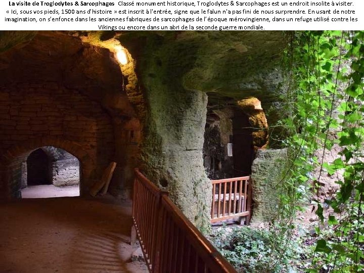 La visite de Troglodytes & Sarcophages Classé monument historique, Troglodytes & Sarcophages est un