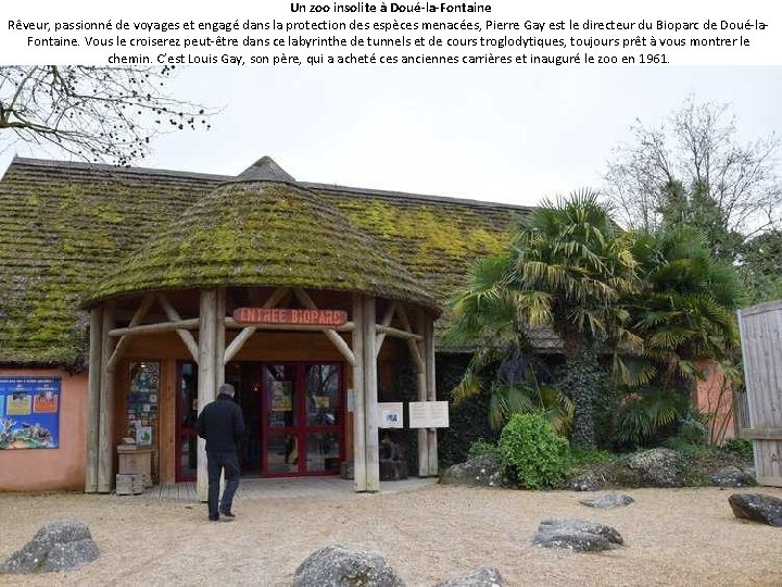 Un zoo insolite à Doué-la-Fontaine Rêveur, passionné de voyages et engagé dans la protection