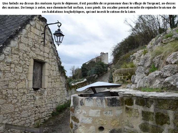 Une balade au-dessus des maisons Après le déjeuner, il est possible de se promener