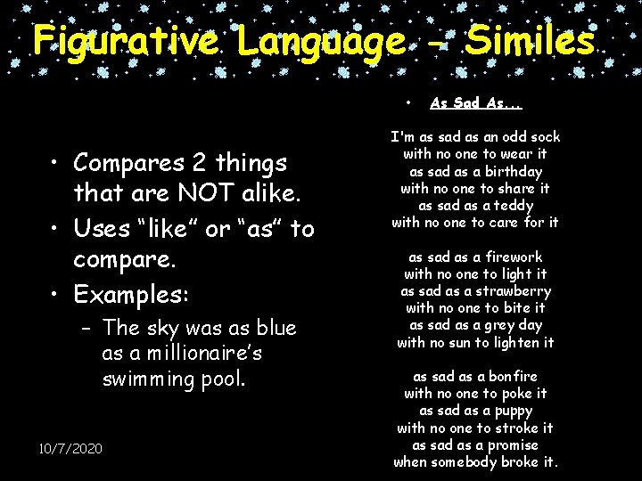 Figurative Language - Similes • • Compares 2 things that are NOT alike. •