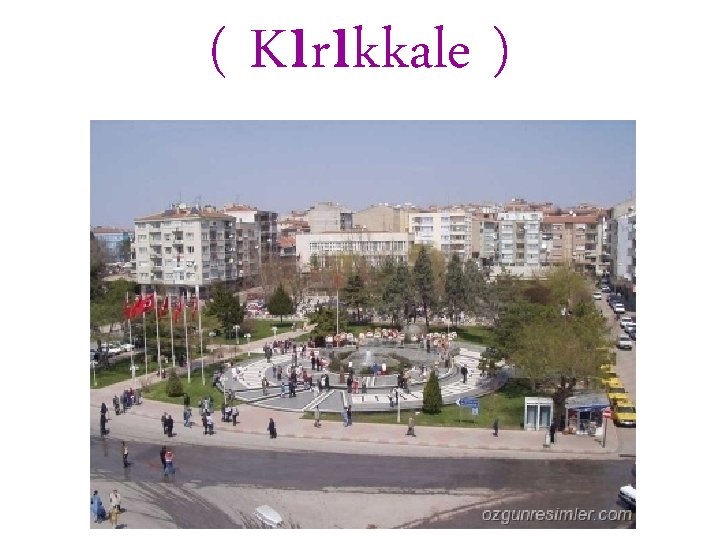 ( Kırıkkale ) 