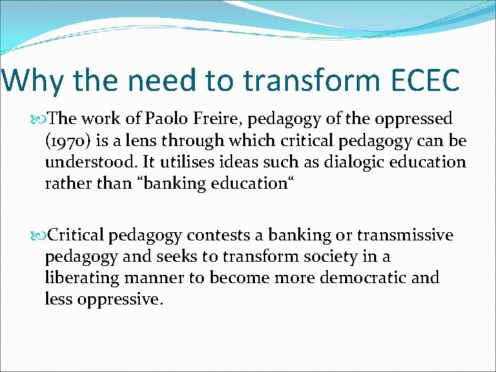 Why the need to transform ECEC The work of Paolo Freire, pedagogy of the