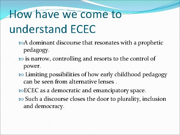 How have we come to understand ECEC A dominant discourse that resonates with a